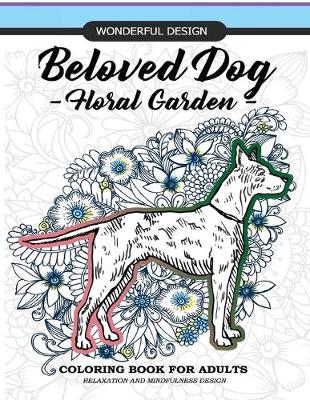 Book cover for Beloved Dog - Floral Garden - Coloring Book for Adults