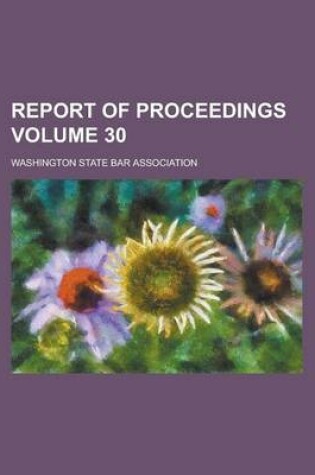 Cover of Report of Proceedings Volume 30