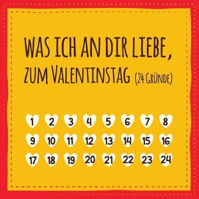Book cover for Was ich an dir liebe, zum Valentinstag (24 Gründe)