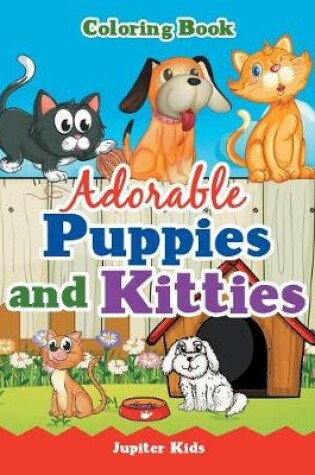 Cover of Adorable Puppies and Kitties Coloring Book
