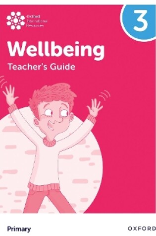 Cover of Oxford International Wellbeing: Teacher's Guide 3