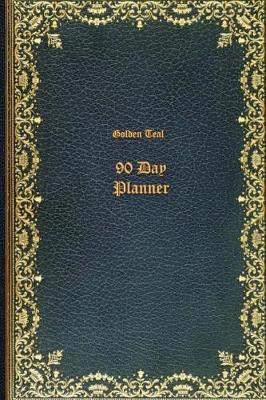 Cover of Golden Teal 90 Day Inspirational Planner