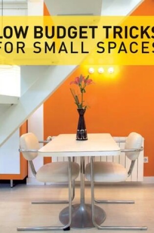 Cover of Low Budget Tricks for Small Spaces