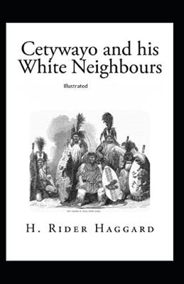 Book cover for Cetywayo and his White Neighbours Classic Original (Illustrated)