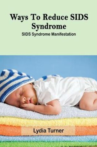 Cover of Ways to Reduce Sids Syndrome