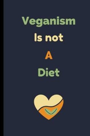 Cover of Veganism Is Not A Diet