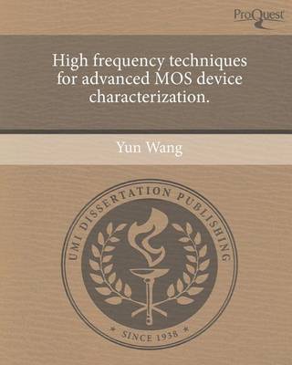 Book cover for High Frequency Techniques for Advanced Mos Device Characterization.