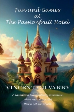 Cover of Fun and Games at The Passionfruit Hotel