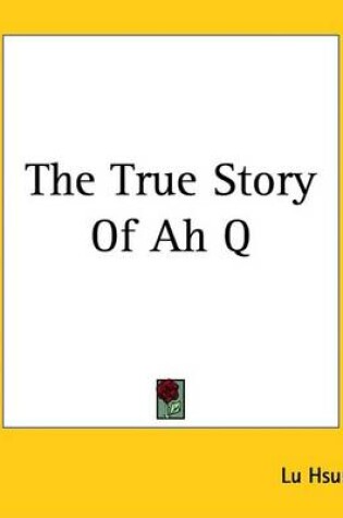 Cover of The True Story Of Ah Q