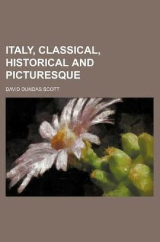 Cover of Italy, Classical, Historical and Picturesque