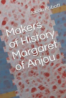 Book cover for Makers of History Margaret of Anjou