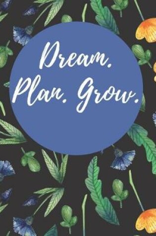 Cover of Dream. Plan. Grow.