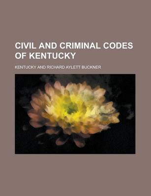 Book cover for Civil and Criminal Codes of Kentucky