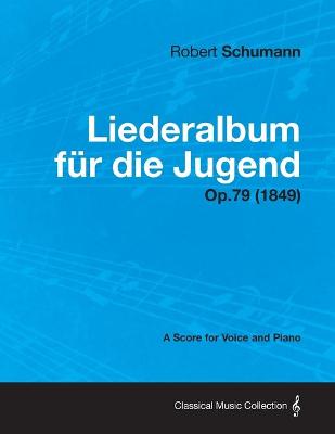 Book cover for Liederalbum Fur Die Jugend - A Score for Voice and Piano Op.79 (1849)