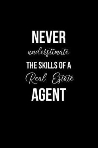 Cover of Never Underestimate the Skills of a Real Estate Agent