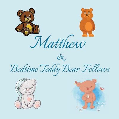 Book cover for Matthew & Bedtime Teddy Bear Fellows