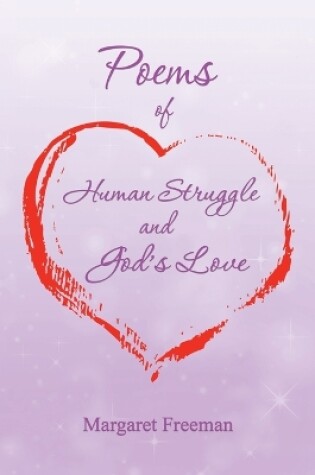 Cover of Poems of Human Struggle and God's Love