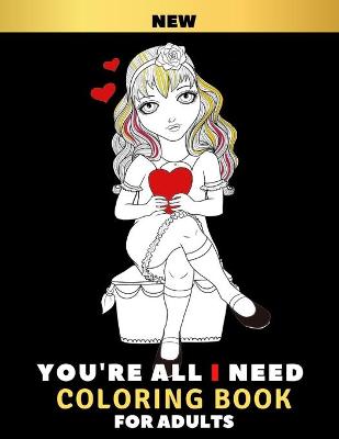 Book cover for You're All I need Coloring Book for Adults