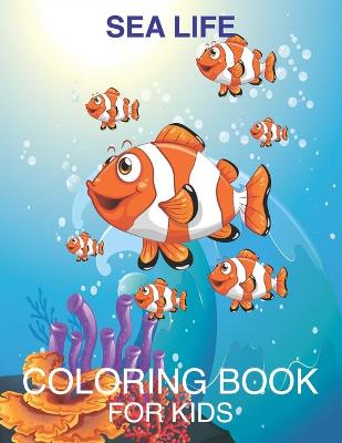 Book cover for Sea Life Coloring Book for Kids