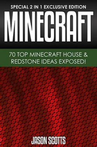 Cover of Minecraft: 70 Top Minecraft House & Redstone Ideas Exposed!