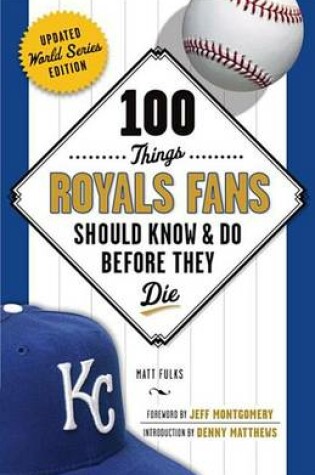 Cover of 100 Things Royals Fans Should Know & Do Before They Die