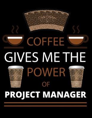 Book cover for COFFEE gives me the power of Project Manager