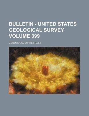 Book cover for Bulletin - United States Geological Survey Volume 399