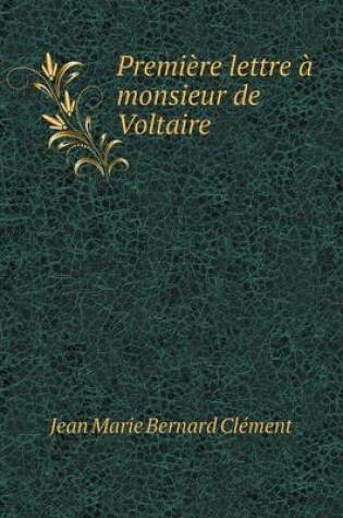 Cover of Première lettre à monsieur de Voltaire