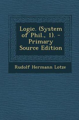 Cover of Logic. (System of Phil., 1). - Primary Source Edition