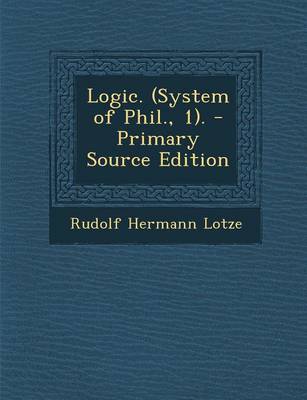 Book cover for Logic. (System of Phil., 1). - Primary Source Edition