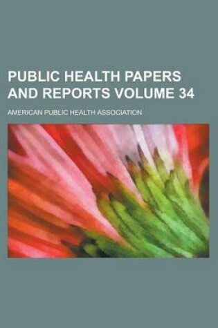 Cover of Public Health Papers and Reports Volume 34