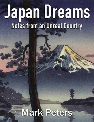 Book cover for Japan Dreams: Notes from an Unreal Country