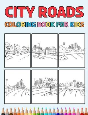 Book cover for City Roads Coloring Book for Kids