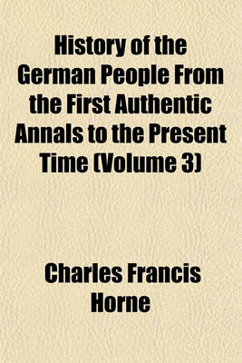 Book cover for History of the German People from the First Authentic Annals to the Present Time (Volume 3)