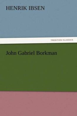 Cover of John Gabriel Borkman