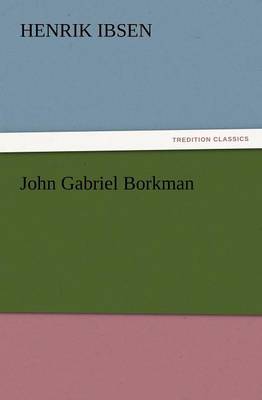 Book cover for John Gabriel Borkman