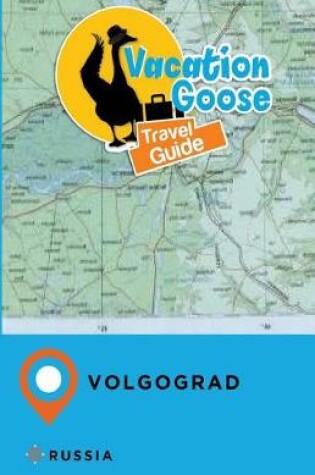 Cover of Vacation Goose Travel Guide Volgograd Russia