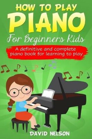Cover of How to Play Piano for Beginners Kids