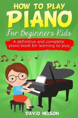 Book cover for How to Play Piano for Beginners Kids