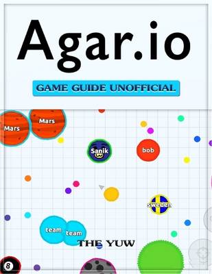 Book cover for Agar.io Game Guide Unofficial