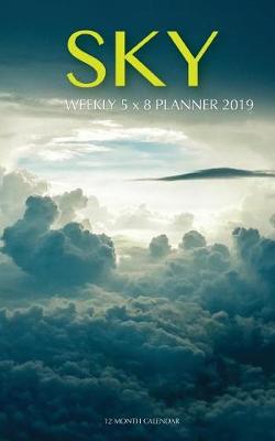 Book cover for Sky Weekly 5 x 8 Planner 2019