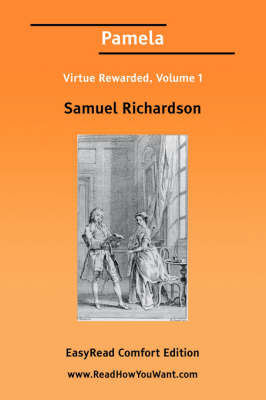 Book cover for Pamela Virtue Rewarded, Volume 1 [Easyread Comfort Edition]