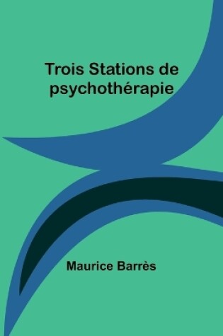 Cover of Trois Stations de psychothérapie