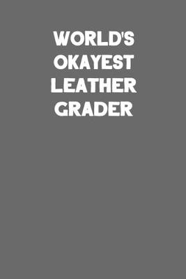 Book cover for World's Okayest Leather Grader