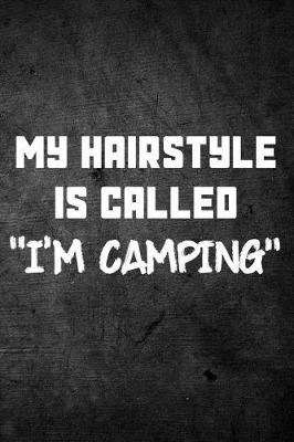 Book cover for My Hairstyle Is Called I'm Camping