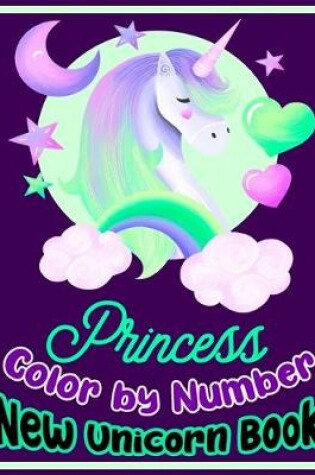 Cover of Princess Color by Number New Unicorn Book
