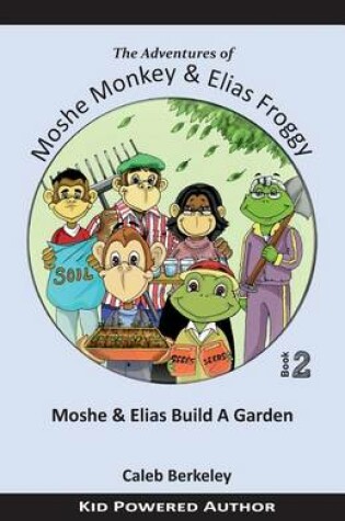 Cover of Moshe and Elias Build A Garden