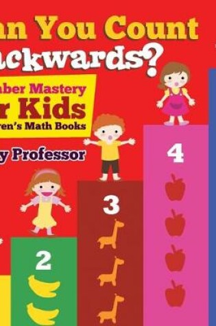 Cover of Can You Count Backwards? Number Mastery for Kids Children's Math Books