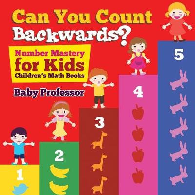 Book cover for Can You Count Backwards? Number Mastery for Kids Children's Math Books