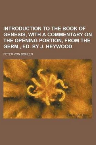 Cover of Introduction to the Book of Genesis, with a Commentary on the Opening Portion, from the Germ., Ed. by J. Heywood